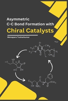 Paperback Asymmetric C-C Bond Formation with Chiral Catalysts Book