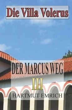 Paperback Der Marcus Weg III: Die Villa Volerus [German] Book