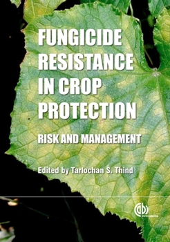 Hardcover Fungicide Resistance in Crop Protection: Risk and Management Book
