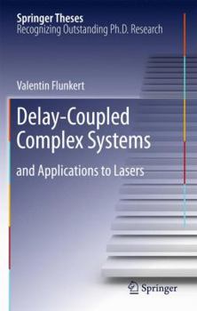 Delay-Coupled Complex Systems: and Applications to Lasers - Book  of the Springer Theses