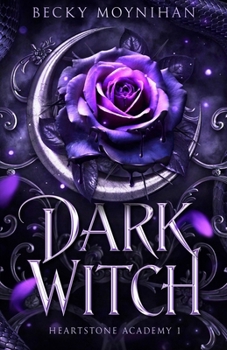 Dark Witch (Heartstone Academy) - Book #1 of the Heartstone Academy
