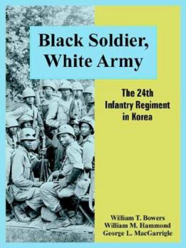 Paperback Black Soldier, White Army: The 24th Infantry Regiment in Korea Book