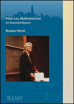 Paperback Peter Lax, Mathematician: An Illustrated Memoir Book