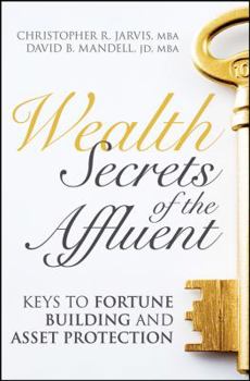 Hardcover Wealth Secrets of the Affluent: Keys to Fortune Building and Asset Protection Book