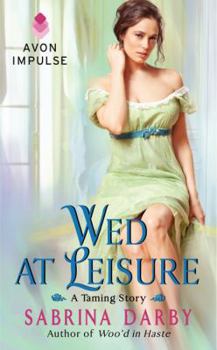Wed at Leisure - Book #2 of the Taming