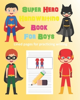 Paperback Super Hero Handwriting Book for Boys: Lined Pages for Practising Handwriting (Light Orange) Book