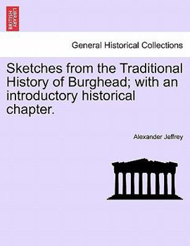 Paperback Sketches from the Traditional History of Burghead; With an Introductory Historical Chapter. Book