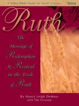 Paperback Ruth: The Message of Redemption & Revival in the Book of Ruth (A Video Bible Study for Small Groups Book