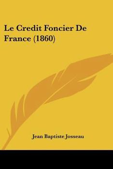 Paperback Le Credit Foncier De France (1860) [French] Book