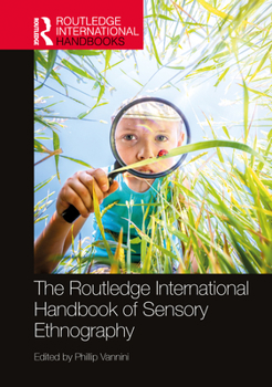 Hardcover The Routledge International Handbook of Sensory Ethnography Book