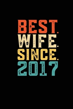 Best. Wife. Since. 2017: Daily journal 100 page 6 x 9 Retro 2nd Wedding Anniversary notebook for Her to jot down ideas and notes