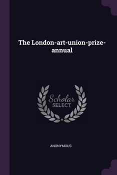 Paperback The London-art-union-prize-annual Book