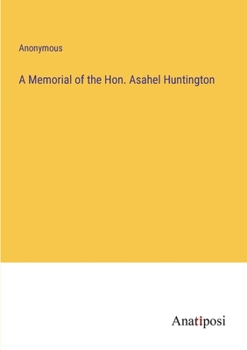 Paperback A Memorial of the Hon. Asahel Huntington Book
