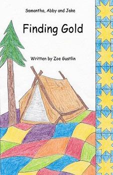 Paperback Samantha, Abby and Jake Finding Gold Book