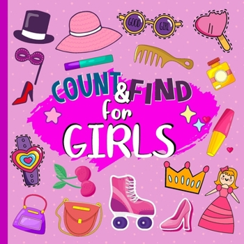 Paperback Count & Find For Girls: A Fun Counting Picture Puzzle Activity Book for Girls Counting Book For Preschoolers and Kindergarten Girls Book