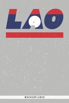 Paperback Lao: Laos Wochenplaner mit 106 Seiten in wei?. Organizer auch als Terminkalender, Kalender oder Planer mit der Laos Flagge [German] Book