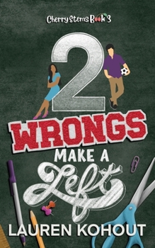 2 Wrongs Make a Left: An Enemies-to-Lovers Romance (Cherry Stems)