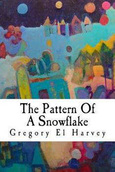 Paperback The Pattern Of A Snowflake: Large Print Edition [Large Print] Book