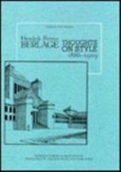 Paperback Hendrik Petrus Berlage: Thoughts on Style, 1886-1909: Thoughts on Style, 1886-1909 Volume 1995 Book