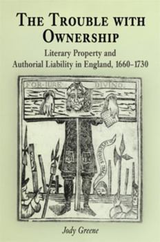 Hardcover The Trouble with Ownership: Literary Property and Authorial Liability in England, 166-173 Book