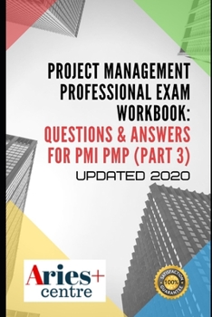 Paperback Project Management Professional Exam Workbook: Questions & Answers for PMP PMP Updated 2020: Part 3 Book