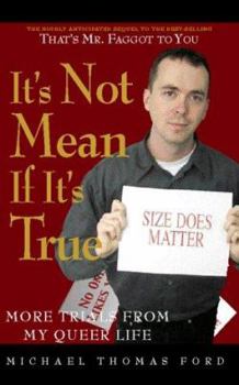 Paperback It's Not Mean If It's True: More Trials from My Queer Life Book