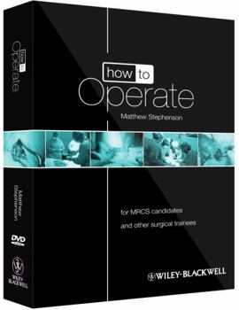 Paperback How to Operate: For Mrcs Candidates and Other Surgical Trainees, Includes 3 DVDs [With DVD] Book