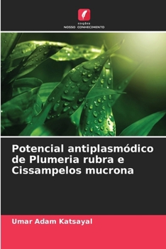 Paperback Potencial antiplasmódico de Plumeria rubra e Cissampelos mucrona [Portuguese] Book