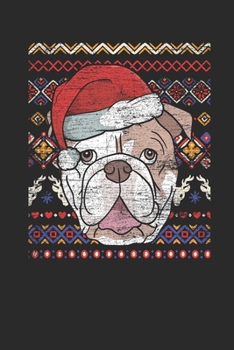 Ugly Christmas Sweater - Bulldog: Dotted Bullet Notebook – Christmas Gift for Kids, Women, Men Girls And Boys