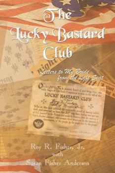 Hardcover The Lucky Bastard Club: Letters to My Bride from the Left Seat Book