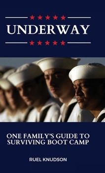 Underway: One Family's Guide to Surviving Boot Camp