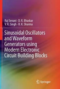 Paperback Sinusoidal Oscillators and Waveform Generators Using Modern Electronic Circuit Building Blocks Book