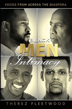 Paperback Black Men and Intimacy - Voices From Across the Diaspora Book