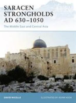 Paperback Saracen Strongholds AD 630-1050: The Middle East and Central Asia Book