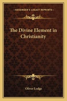 The Divine Element in Christianity