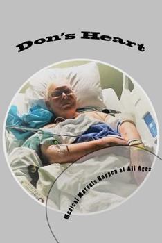 Paperback Don's Heart: Medical Marvels Happen at All Ages Book