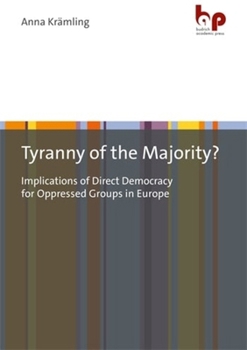 Paperback Tyranny of the Majority?: Implications of Direct Democracy for Oppressed Groups in Europe Book