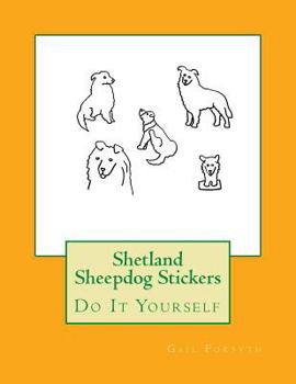 Paperback Shetland Sheepdog Stickers: Do It Yourself Book
