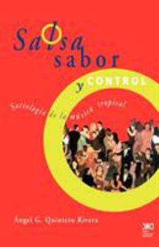 Paperback Salsa, Sabor y Control! Sociologia de La Musica Tropical [Spanish] Book