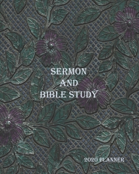 Paperback Sermon and Bible Study: Sermon Notes Bible Study Daily Weekly Undated 2020 Planner, 8 x 10, Yearly and Monthly Calendars, Bible Scriptures, Mo Book