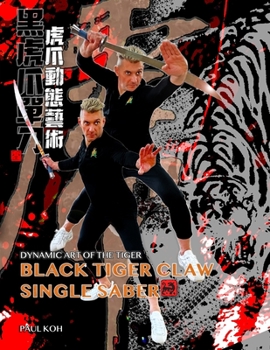 Paperback Black Tiger Single Saber: Dynamic Art of the Tiger Book