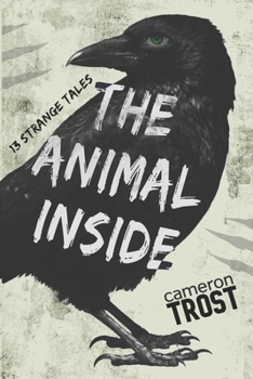 Paperback The Animal Inside: A Collection of Strange Tales Book
