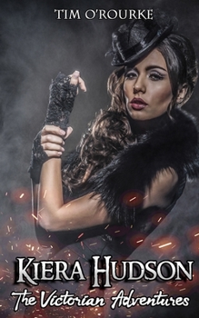 Kiera Hudson (The Victorian Adventures) - Book #4 of the Kiera Hudson: Victorian Adventures
