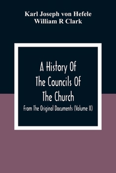 Paperback A History Of The Councils Of The Church: From The Original Documents (Volume Ii) Book