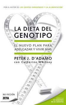 Paperback La Dieta del Genotipo: El Nuevo Plan Para Adelgazar y Vivir Mas = The Genotype Diet [Spanish] Book