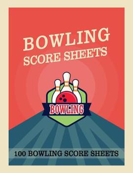 Paperback Bowling Score Sheets: 100 Bowling Score Books, Bowling Score keeper Book