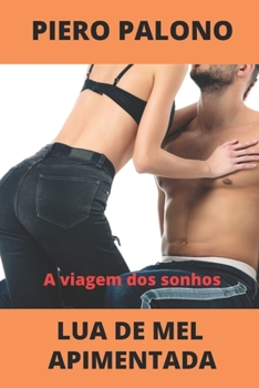 Paperback Lua de mel apimentada: A viagem dos sonhos [Portuguese] Book