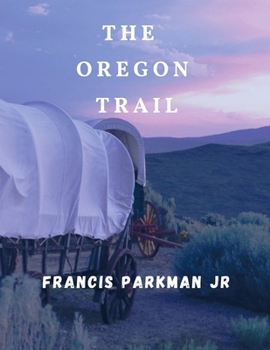 The Oregon Trail (Illustrated)