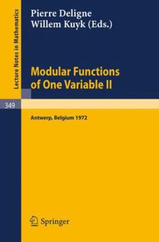 Paperback Modular Functions of One Variable II: Proceedings International Summer School, University of Antwerp, RUCA, July 17-August 3, 1972 Book