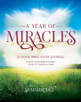 Paperback A Year of Miracles: 52 Week Bible Study Journal: A Guide to Reading the Bible Cover to Cover in a Year Book